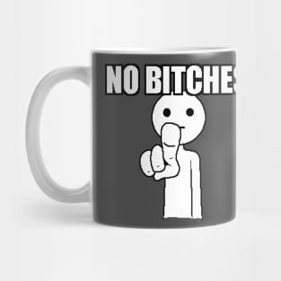 No Bitches Mug